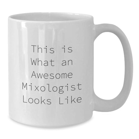 Image of Funny Mixologist Gifts from Friends to Family, This Is What An Awesome Mixologist Looks Like White Coffee Mug, Christmas Unique Mugs for Men Women - Additional