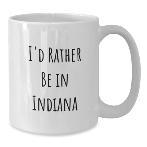 Image of Indiana White Coffee Mug Gifts from Friends and Family, 'I'd Rather Be In Indiana', Perfect Graduation Unique Gifts for Indiana Lovers - Additional