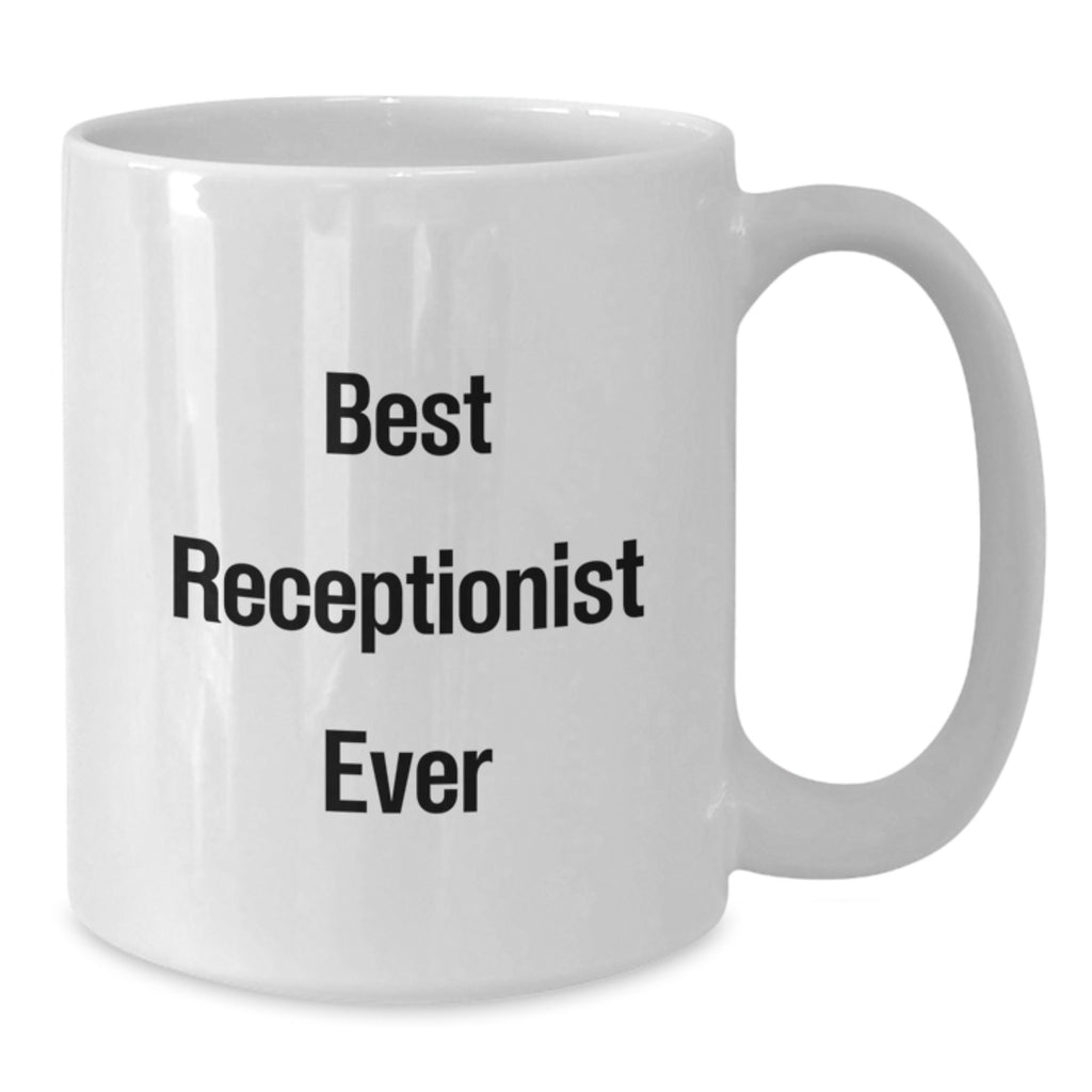 Funny Quotes for Receptionist Gifts from Family - Best Receptionist Ever White Coffee Mug for Valentine's - Additional