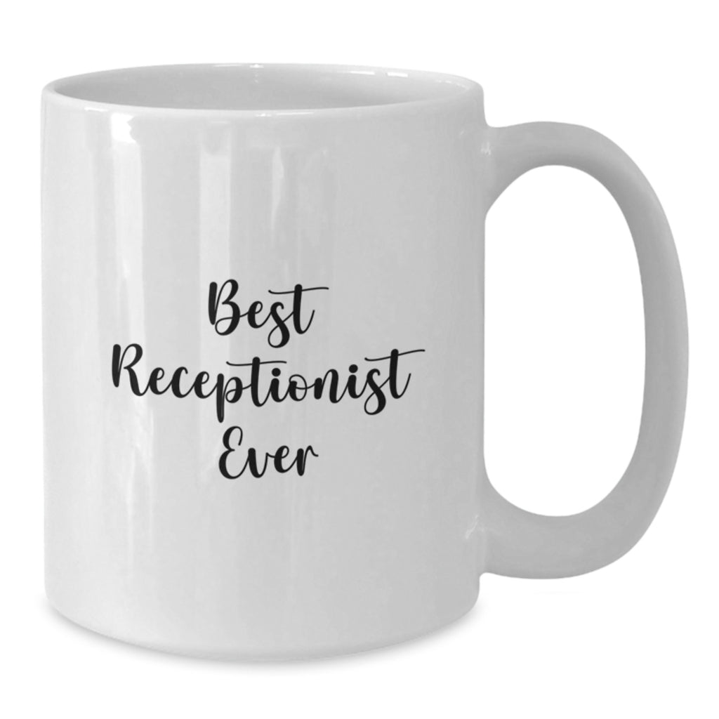 Funny Receptionist Gifts from Friends for Receptionist White Coffee Mug Best Receptionist Ever on Valentine's Unique - Additional