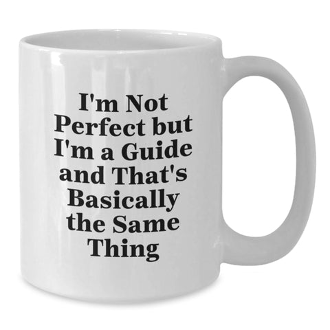 Image of Funny Guide Quotes White Coffee Mug, Gifts from Friends for Guide Lovers on Birthday - Additional