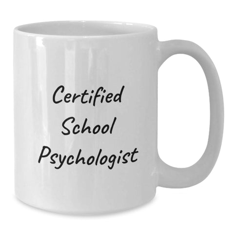 Image of Funny School Psychologist Gifts from Friends - Unique Birthday Quotes for Him Her on White Coffee Mug, 11oz or 15oz Ceramic, Microwave Dishwasher Safe - Additional