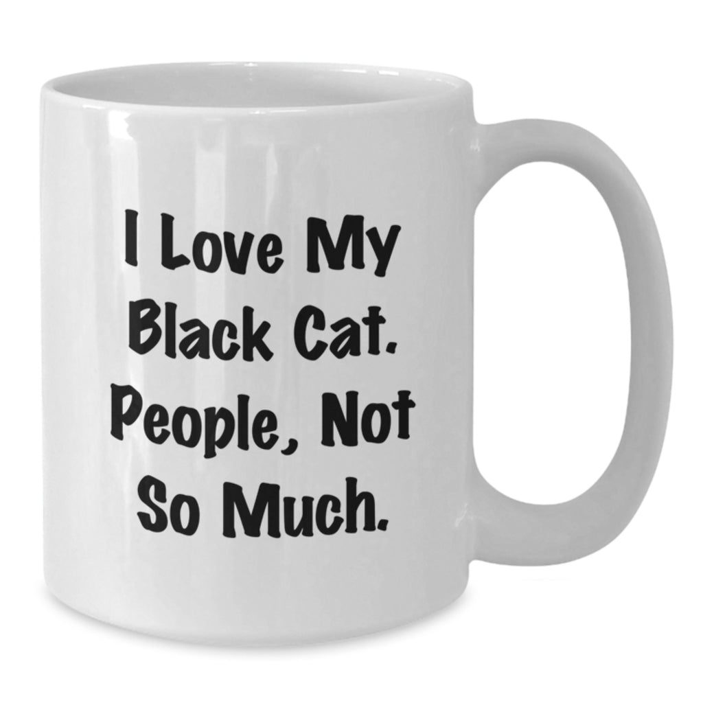 Black Cat Lovers Gifts, Funny Coffee Mugs for Friends, White Ceramic Mugs with 'I Love My Black Cat. People, Not So Much.' Quote, Birthday Unique Gifts from Friends - Additional
