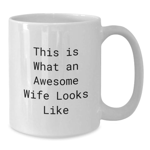 Image of Funny Wife Quotes White Coffee Mug, Gifts from Men to Wife on Birthday, This Is What An Awesome Wife Looks Like, 11oz or 15oz Ceramic Mug - Additional