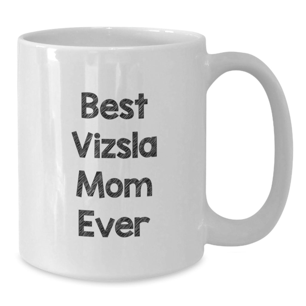 Funny Vizsla Dog Mom Gifts for Friends, Unique Valentine's White Coffee Mugs, Best Vizsla Mom Ever Quote Gifts from Family - Additional