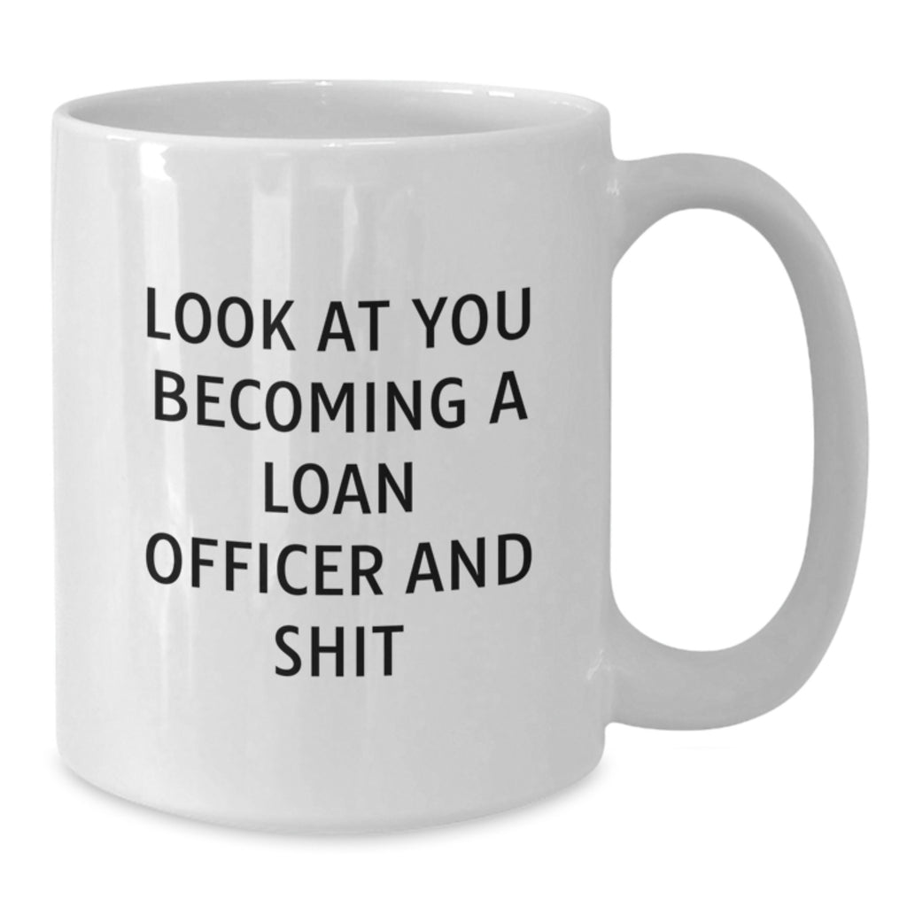 Funny Quote White Coffee Mug, Loan Officer Gifts for Men, Unique Christmas Unique Gifts from Friends, White Ceramic, 11oz or 15oz Capacity - Additional