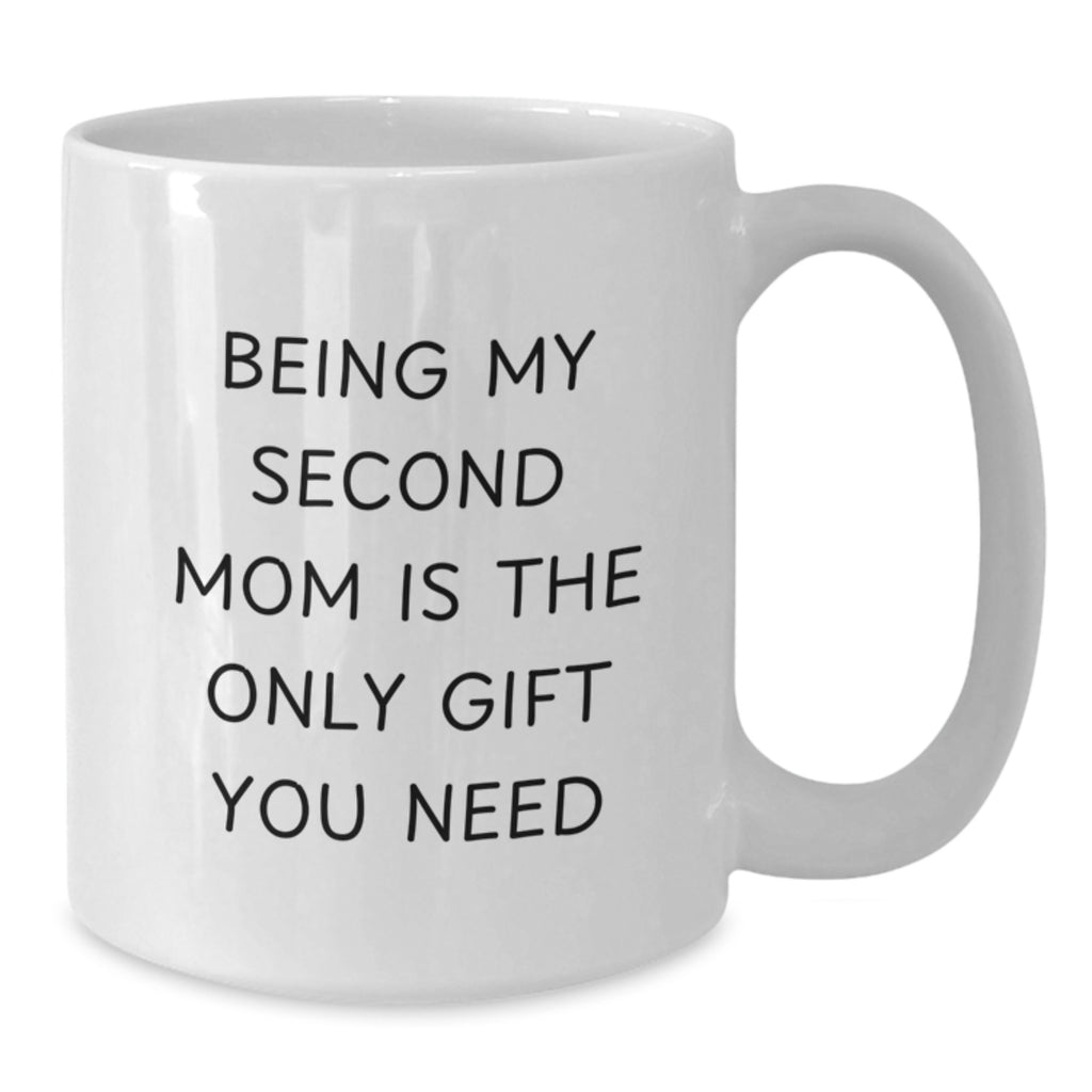 Second Mom Gifts, Funny Quote White Coffee Mug, Birthday Unique Gifts from Family, Friends, Coworkers to Second Mom - Additional
