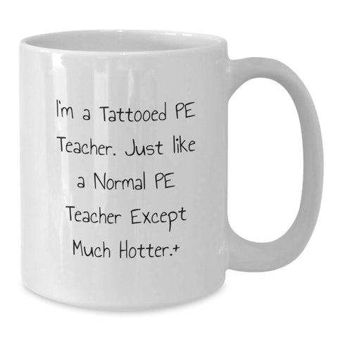 Image of Funny PE Teacher White Coffee Mug Gifts from Friends for PE Teacher Graduation Unique - Additional