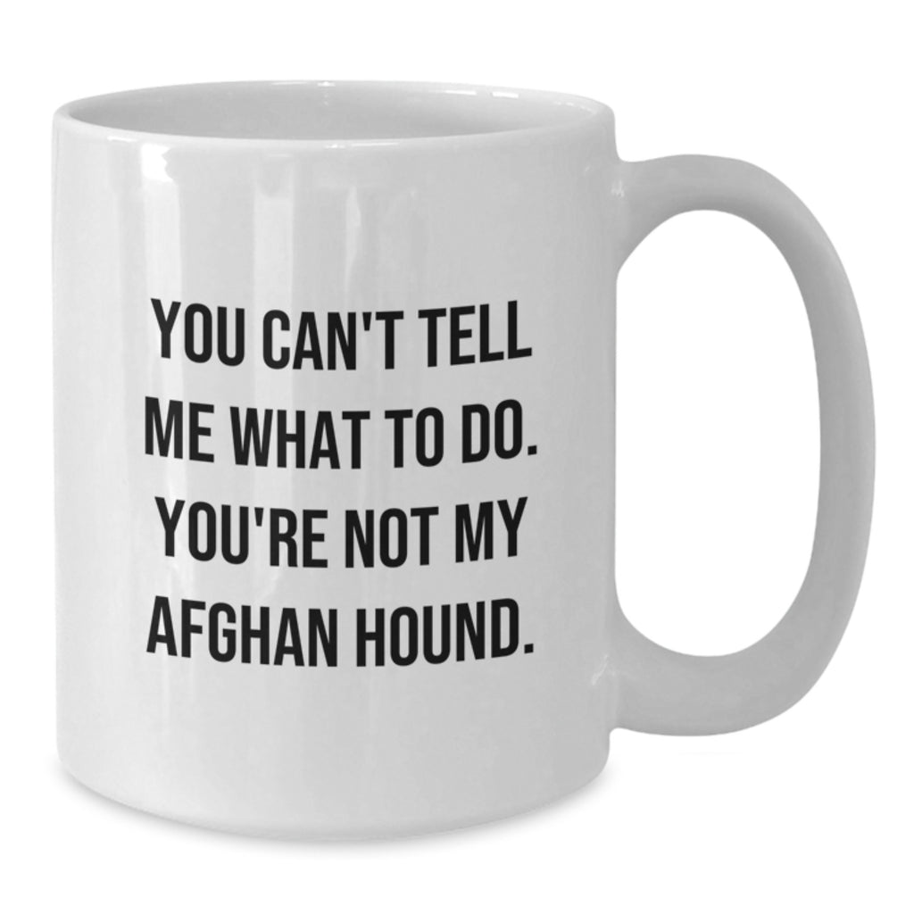 Funny Afghan Hound Dog Quote Gifts for Men Women Family Friends, White Coffee Mug for Valentine's Unique Gifts from Lover Partner - Additional