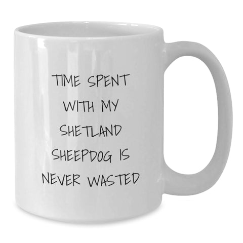 Image of Shetland Sheepdog Lover Gifts from Men to Family, Unique White Coffee Mug for Shetland Sheepdog, Funny Quote Time Spent with My Shetland Sheepdog - Additional
