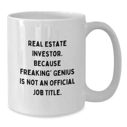 Image of Funny Real Estate Investor Gifts for Men Friends Coworkers - White Coffee Mug 'Real Estate Investor. Because Freaking' genius Is Not An Official Job Title.' - Additional