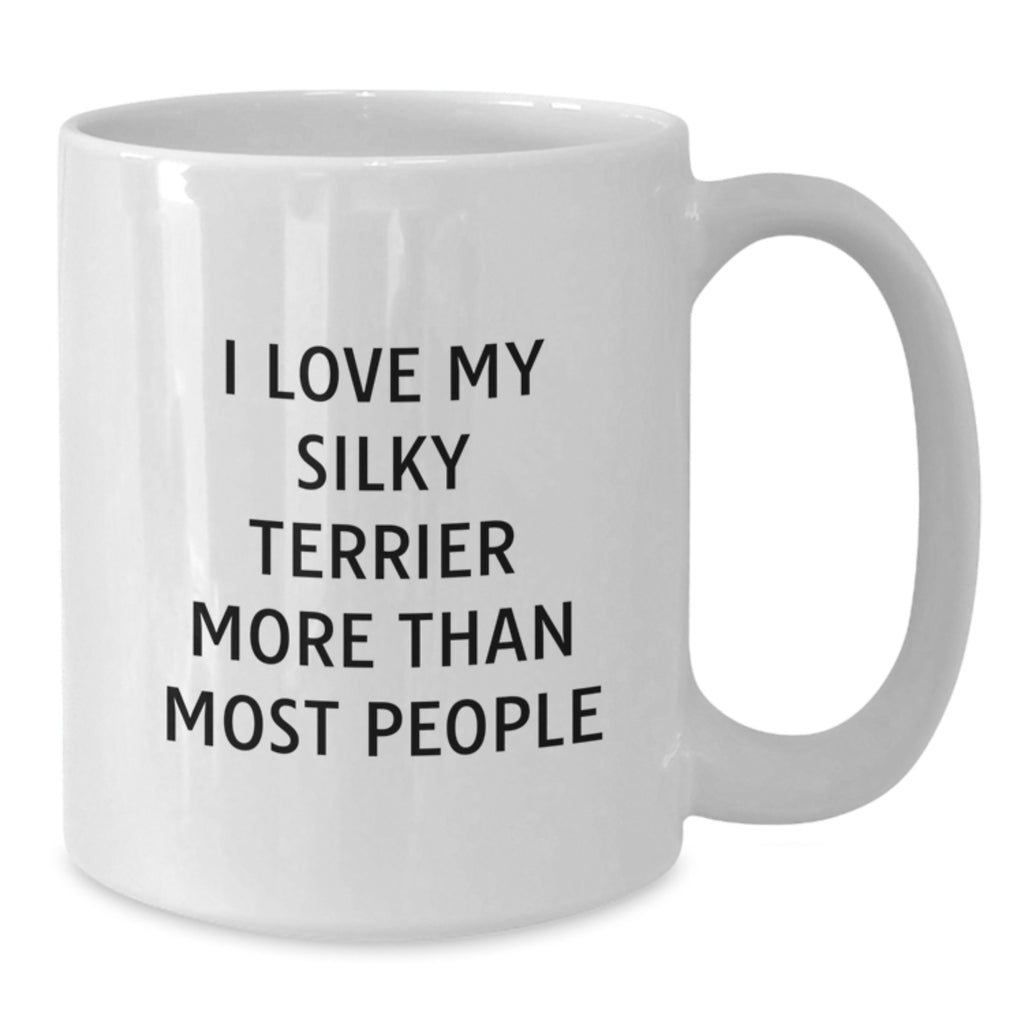 Funny Silky Terrier Dog Lovers Gifts, 'I Love My Silky Terrier More Than Most People', White Coffee Mug for Birthday Unique Gifts from Friends, Family, or Coworkers to Silky Terrier Dog Owners - Additional
