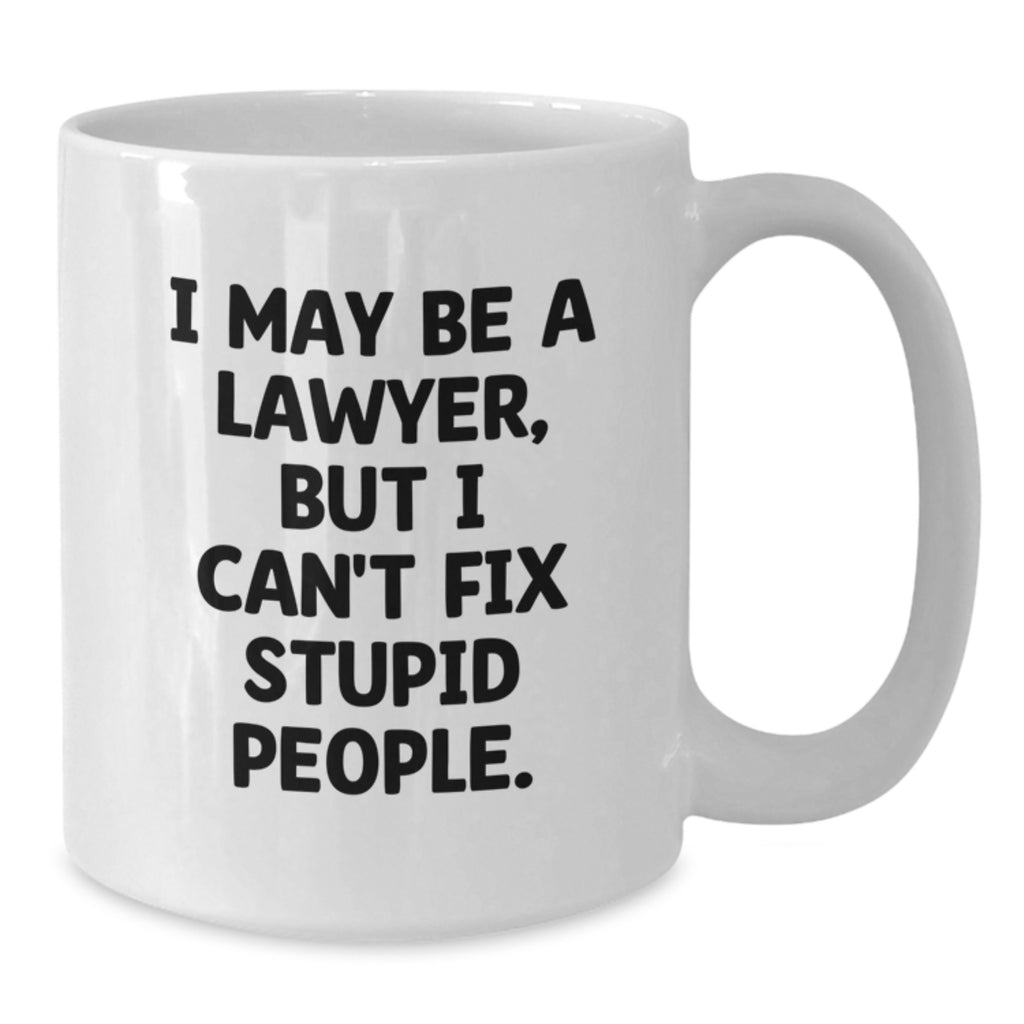 Funny Lawyer Quotes Gifts from Friends to Lawyer, White Coffee Mug, Birthday Unique Gifts - Additional