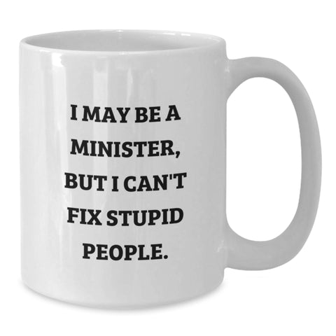 Image of Funny Minister Gifts from Men to Friends - 'I May Be A Minister, But...' White Coffee Mug, 11oz or 15oz Capacity, Ceramic, Microwave, Dishwasher Safe, Graduation Unique Gifts - Additional