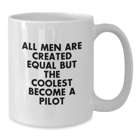 Image of Funny Pilot Gifts from Friends for Men - White Coffee Mug, 'All Men Are Created Equal But The Coolest Become A Pilot' - Unique Graduation Gift - Additional
