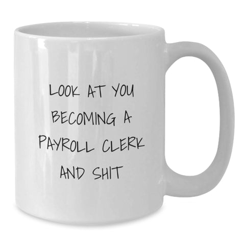Image of Funny Payroll Clerk Christmas Unique Gifts from Friends for Payroll Clerk White Coffee Mug - Additional