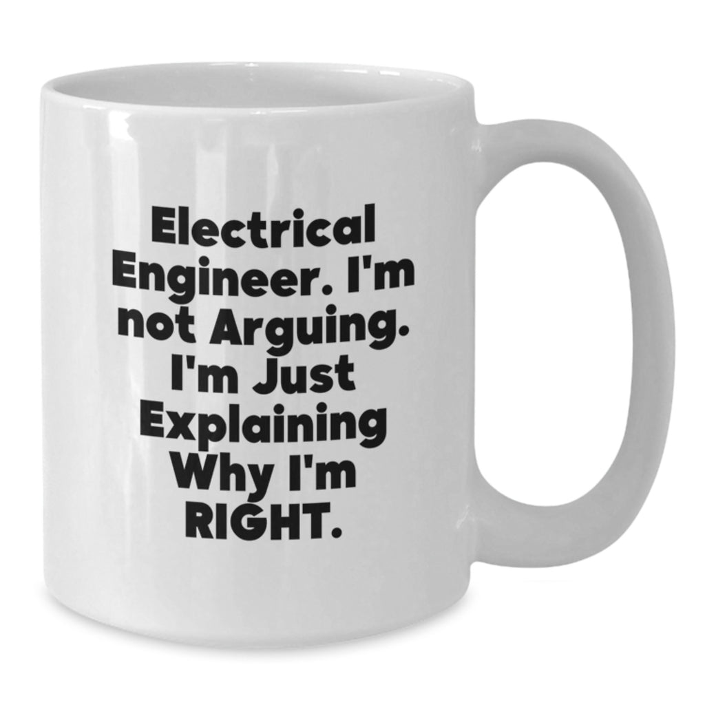 Electrical Engineer Funny White Coffee Mug Gifts from Friends to Electrical Engineer, Perfect Graduation Unique Gifts - Additional