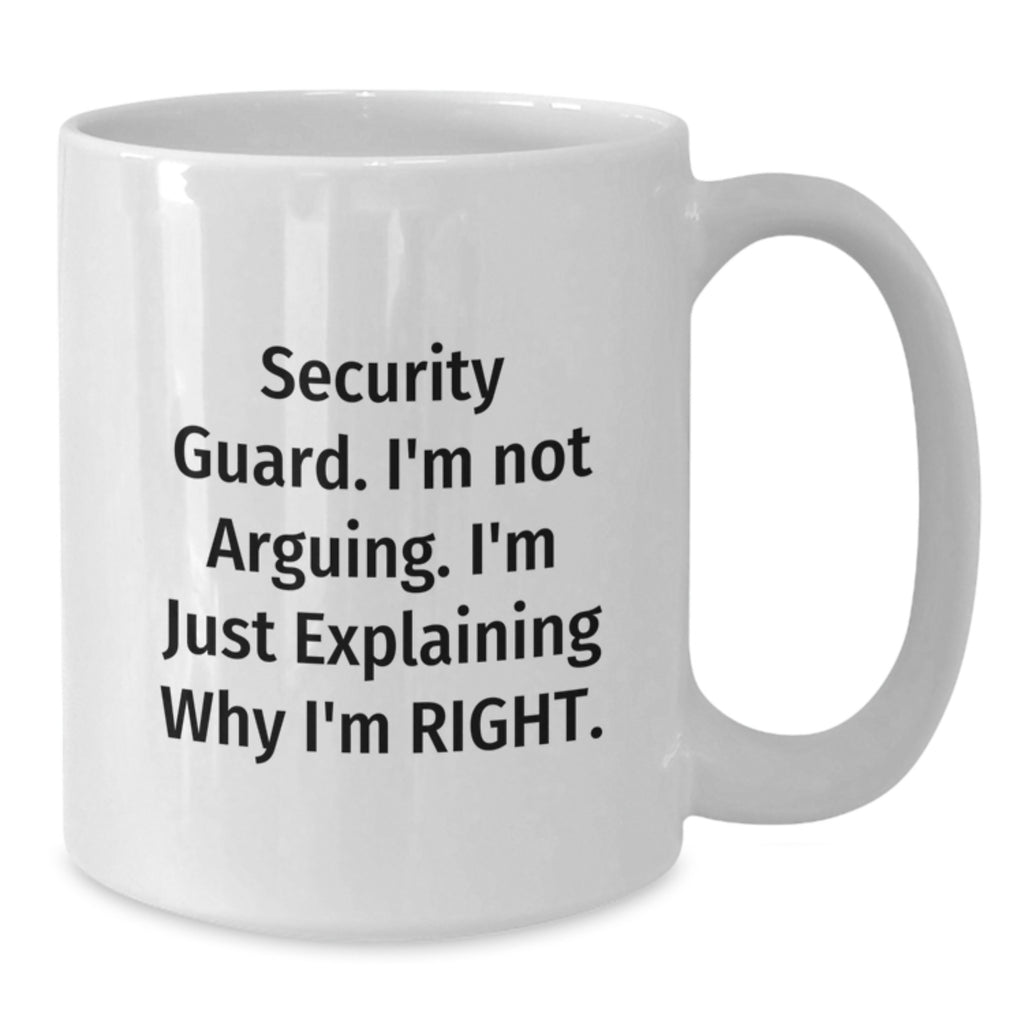 Funny Security Guard Quotes Coffee Mugs Gifts for Men from Friends - White Ceramic 11oz or 15oz - Additional