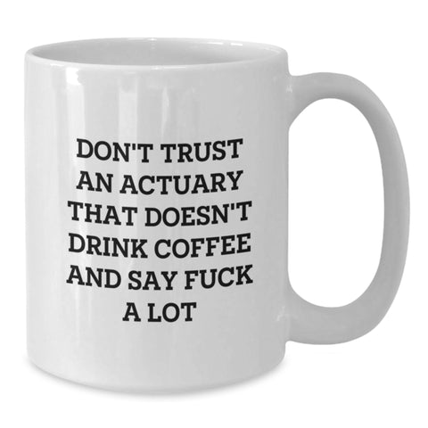 Image of Funny Actuary Gifts - White Coffee Mug, Unique Birthday Unique Gifts for Actuary Friends, Coworkers, Family - Additional