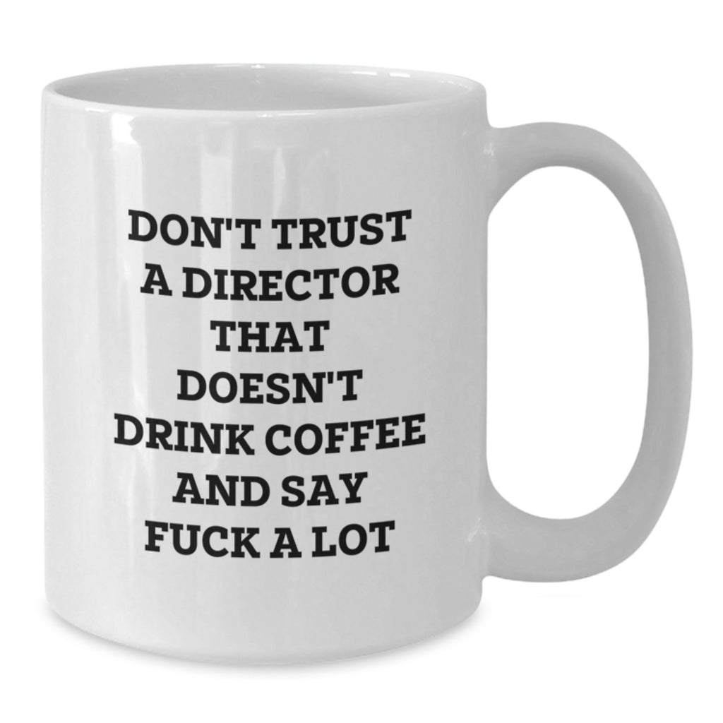 Funny Director Quotes White Coffee Mug, Gifts for Him, Christmas Unique Presents from Friends to Colleagues, White Mug for Coffee Lover - Additional