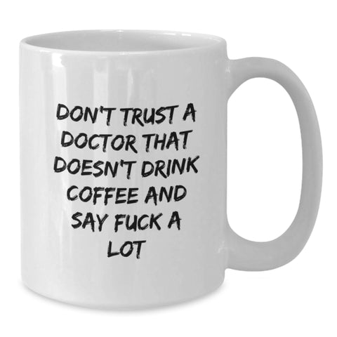 Image of Christmas Unique Gifts for Doctors, Funny Coffee Mug for Him or Her, Don't Trust a Doctor Without Coffee - Additional