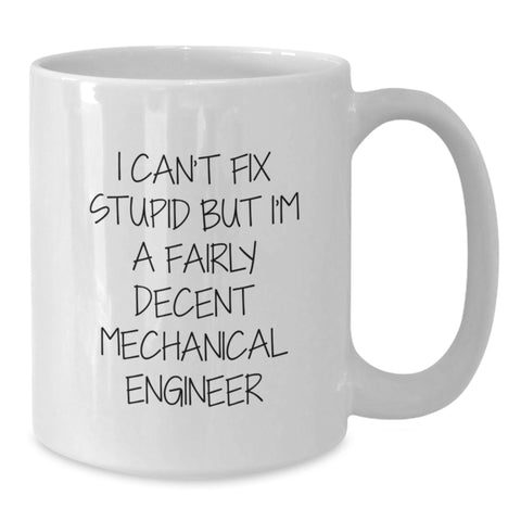 Image of Unique Mechanical Engineer Gifts from Friends and Family, Funny Quote White Coffee Mug, 11oz or 15oz, Ceramic, Microwave and Dishwasher Safe, Birthday Ideas for Men and Women - Additional