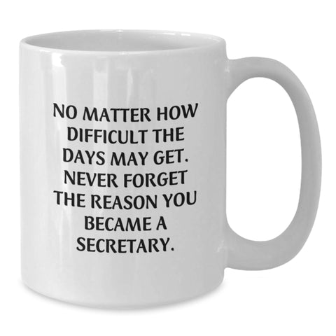 Image of Gifts from Friends or Family for Secretary - Funny White Coffee Mug - Secretary Valentine's Unique Gifts - Additional