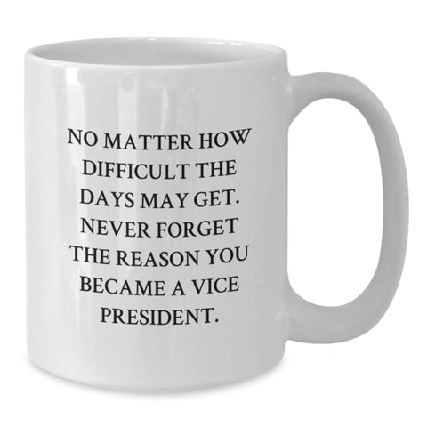 Image of Inspirational Vice President Gifts for Men - Funny Quote White Coffee Mug, Gifts from Family, Friends, or Coworkers for Birthday - Additional