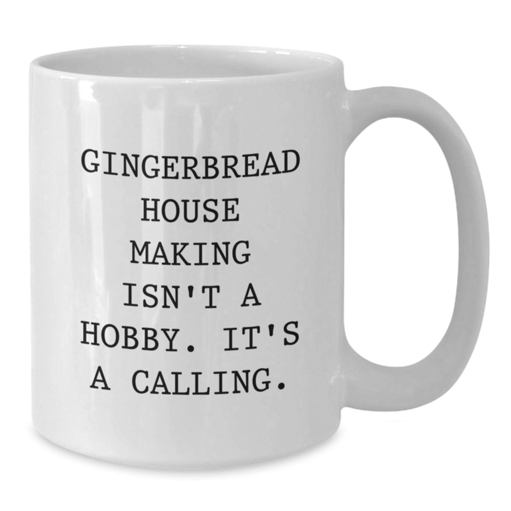 Gingerbread House Making Gifts for Friends Women from 'Gingerbread House Making Isn't A Hobby. It's A Calling.' Funny White Coffee Mug Christmas - Additional