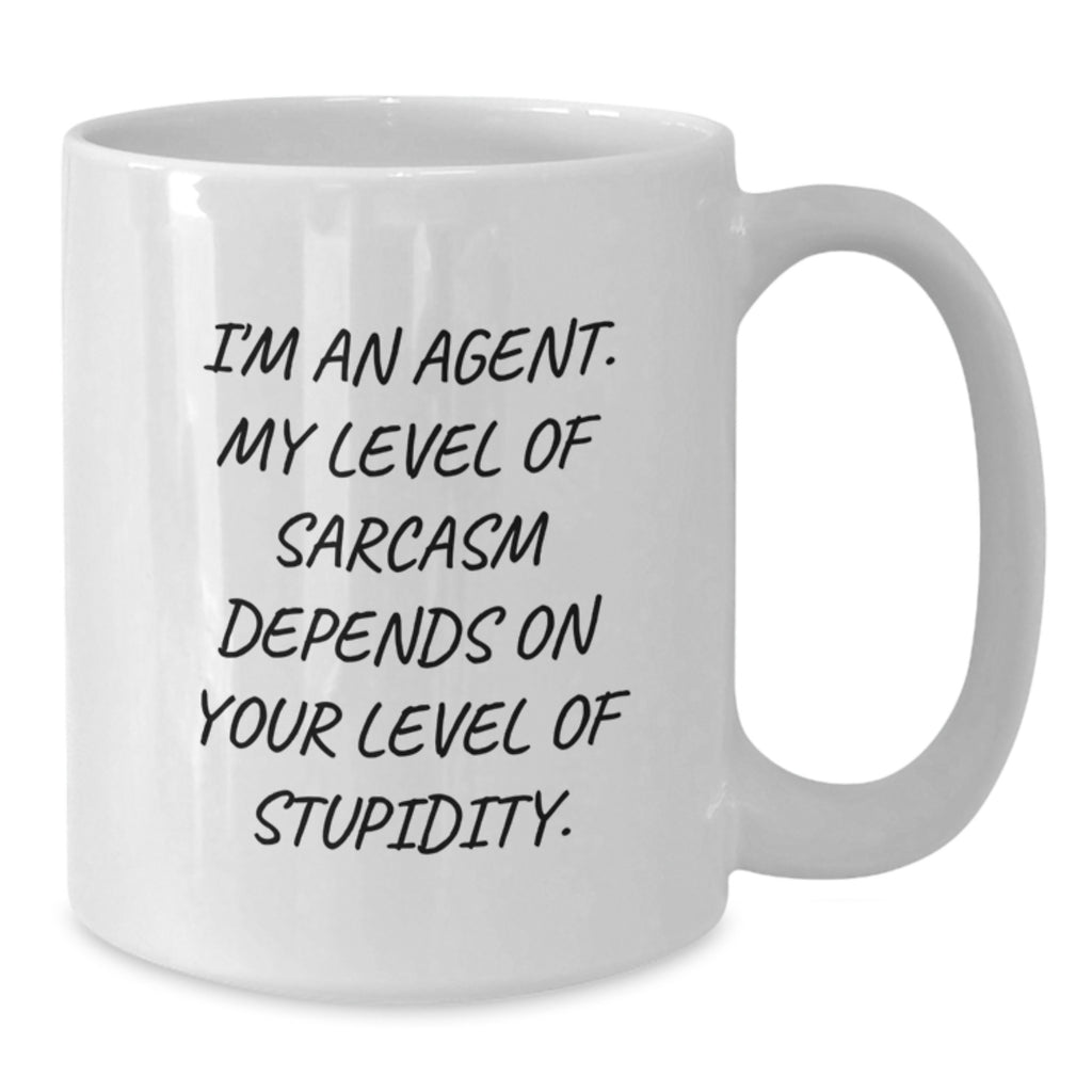 Agent Gifts, Funny White Coffee Mug, 'I'm An Agent. My Level Of Sarcasm Depends On Your Level Of Stupidity.' Gifts from Friends to Agent, Birthday Unique Gifts - Additional