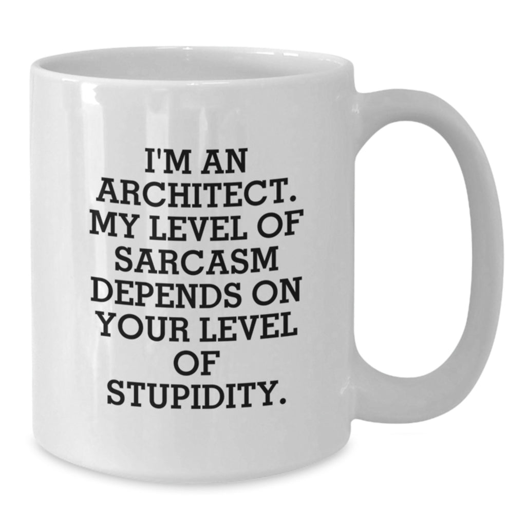 Gifts for the Architect in You, Funny White Coffee Mug, Architect Unique Gifts for Mother's Day - Additional