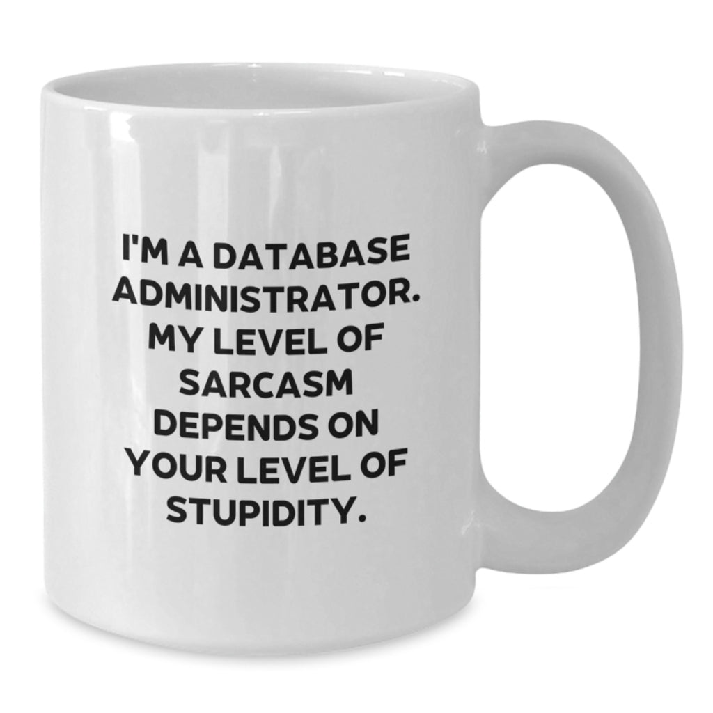 Funny Quote White Coffee Mug Gifts for Database Administrator Men from Family - Additional