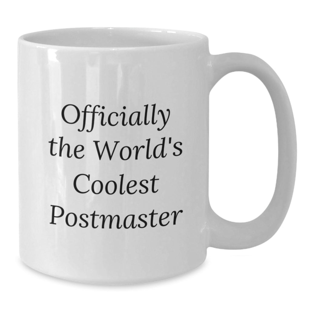 Funny Postmaster Gifts from Friends - 'Officially The World's Coolest Postmaster' White Coffee Mug for Birthday - Additional