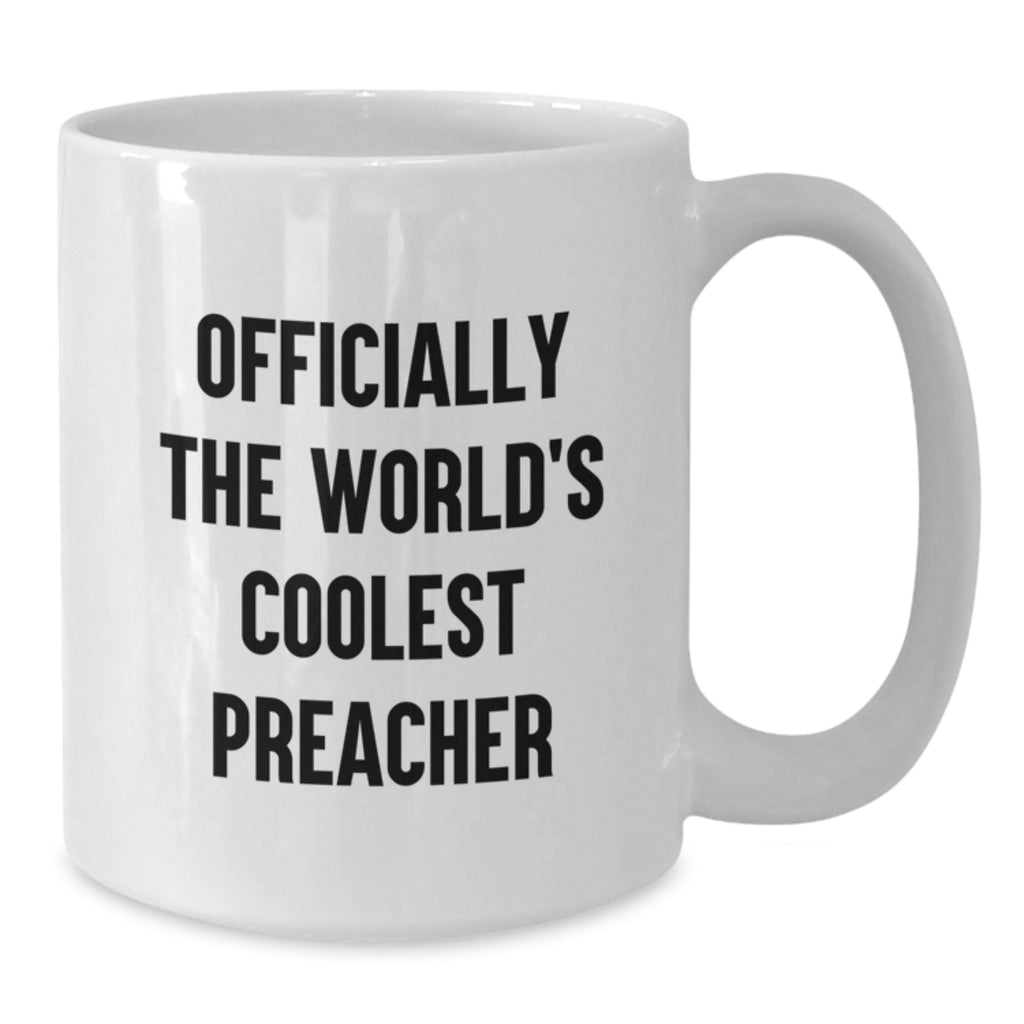 Funny Preacher Gifts for Men, White Coffee Mug - Officially The World's Coolest Preacher, Valentine's Unique - Additional