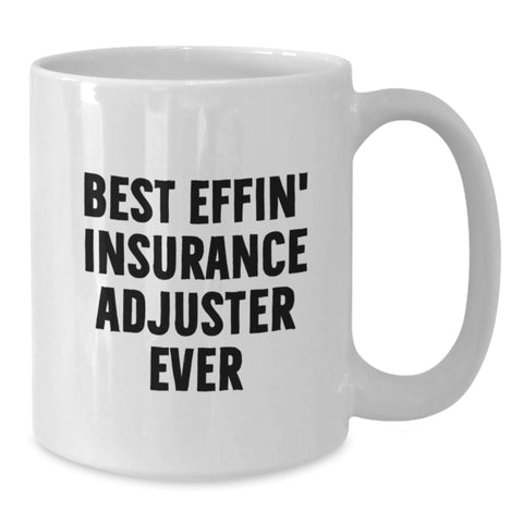 Image of Funny Gifts for Insurance Adjuster, Best Effin' Insurance Adjuster Ever White Coffee Mug, Birthday Unique Gifts from Friends - Additional