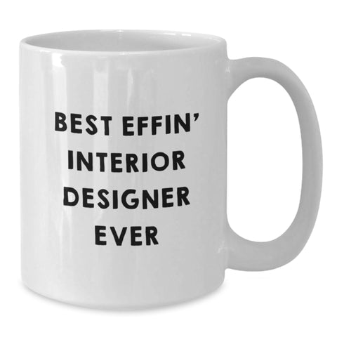 Image of Funny Interior Designer Gifts, Best Effin' Interior Designer Ever Quote, Christmas Unique for Interior Designers White Coffee Mugs, Gifts from Friends for Interior Designers - Additional