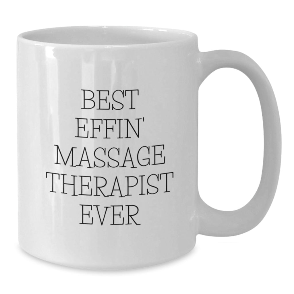 Funny Massage Therapist Gifts, Best Effin' Massage Therapist Ever, White Coffee Mug, Birthday, Gifts from Friends - Additional
