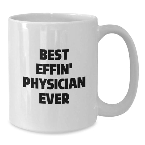Image of Funny Physician Gifts from Men to Women, Physician White Coffee Mug Best Effin' Physician Ever, Valentine's Unique Gifts - Additional