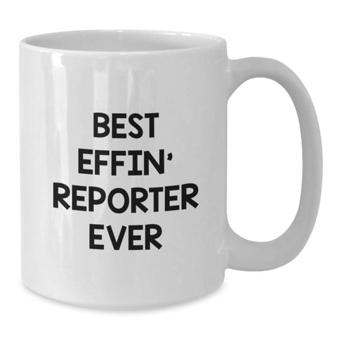 Image of Funny Reporter Gift for Men, White Coffee Mug, Best Effin' Reporter Ever Quote, Birthday Unique Gifts from Friends - Additional