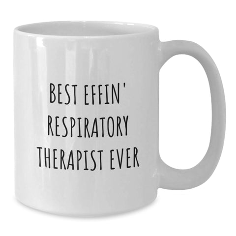 Image of Funny Inspirational Gifts for Respiratory Therapist - Best Effin' Ever White Coffee Mug Birthday Present from Friends and Family - Additional