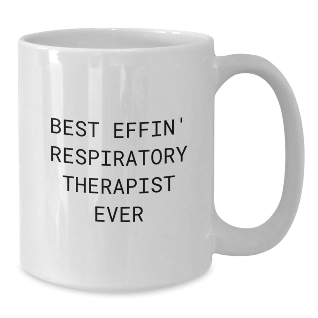 Funny Respiratory Therapist Gifts from Friends Birthday Unique Mugs, Best Effin' Respiratory Therapist Ever Inspirational White Coffee Mug for Men Women Coworkers - Additional