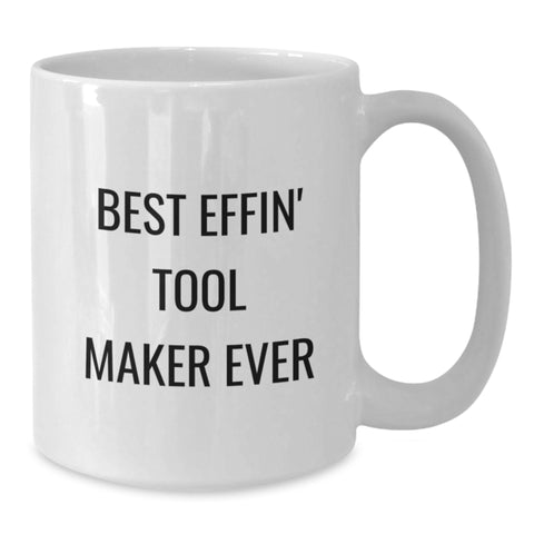 Image of Funny Tool Maker Gift for Men, Best Effin' Tool Maker Ever, White Coffee Mug, Christmas Unique - Additional