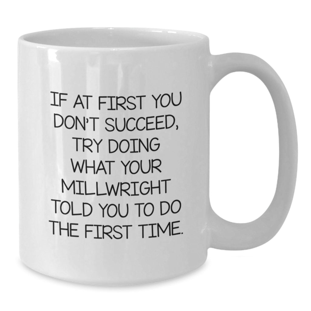 Funny Millwright Quotes White Coffee Mug Gifts from Men for Mother's Day Unique Ideas - Additional