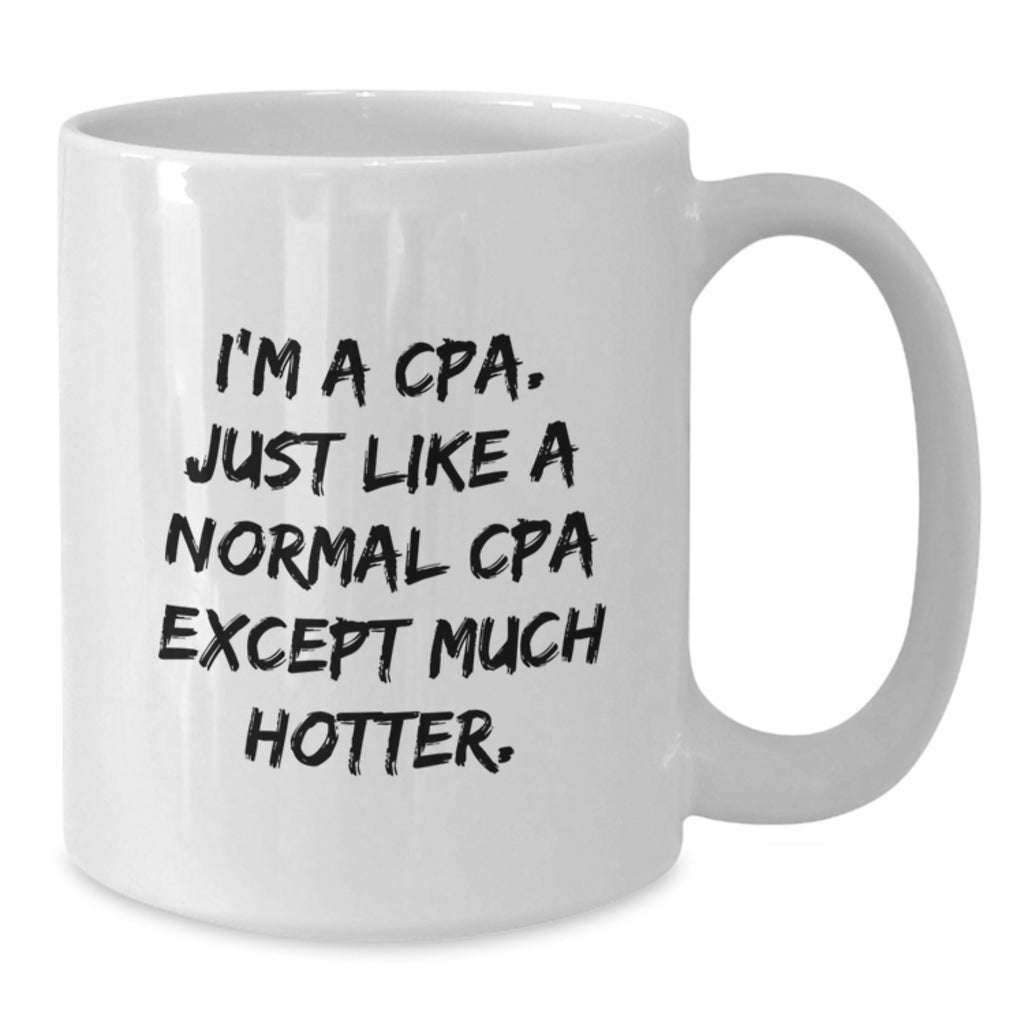 CPA Humor Gifts - White Coffee Mug, Funny Quote, Graduation Unique Gifts from Friends to CPA Men or Women - Additional