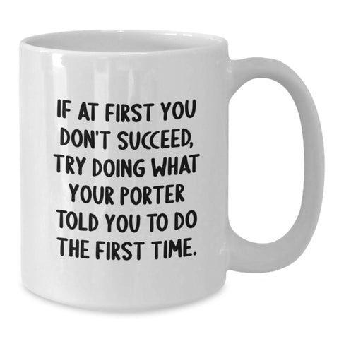 Image of Funny Porter Quote White Coffee Mugs, Gifts from Men to Porter, Unique Mother's Day Unique Gifts for Porter - Additional