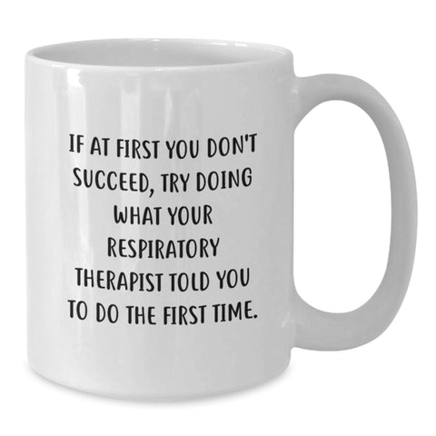 Image of Funny Quote Respiratory Therapist White Coffee Mug Gifts from Men to Respiratory Therapist for Birthday - Additional