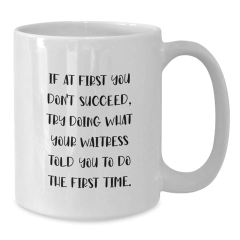 Image of Funny Waitress Quote for Valentine's Gifts from Men to Waitress, White Coffee Mug, 11oz or 15oz Capacity Ceramic - Additional