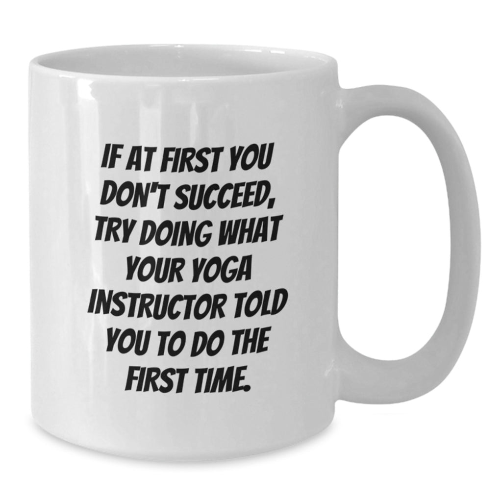 Funny Yoga Instructor Gifts from Men to Friends, Unique White Coffee Mug for Yoga Instructor, Inspirational Quote on Mother's Day Unique Gifts - Additional