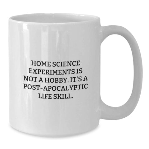 Image of Funny Home Science Experiments Gifts for Men - White Coffee Mug - 'Home Science Experiments Is Not A Hobby...' - Birthday Unique Gifts from Friends - Additional