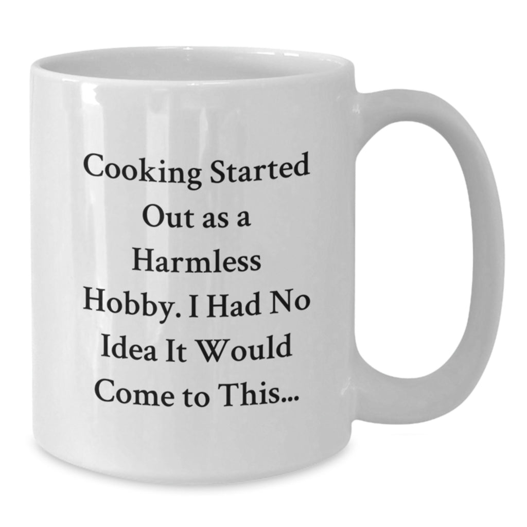 Funny Cooking Quotes White Coffee Mug, Gifts from Family to Mom on Mother's Day, Perfect for Cooking Enthusiasts, 11oz or 15oz Capacity - Additional